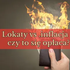 Dłoń trzyma portfel, z którego wydobywają się płomienie, symbolizujące inflację. Czy oprocentowanie lokat jest w stanie pokonać ten żywioł?