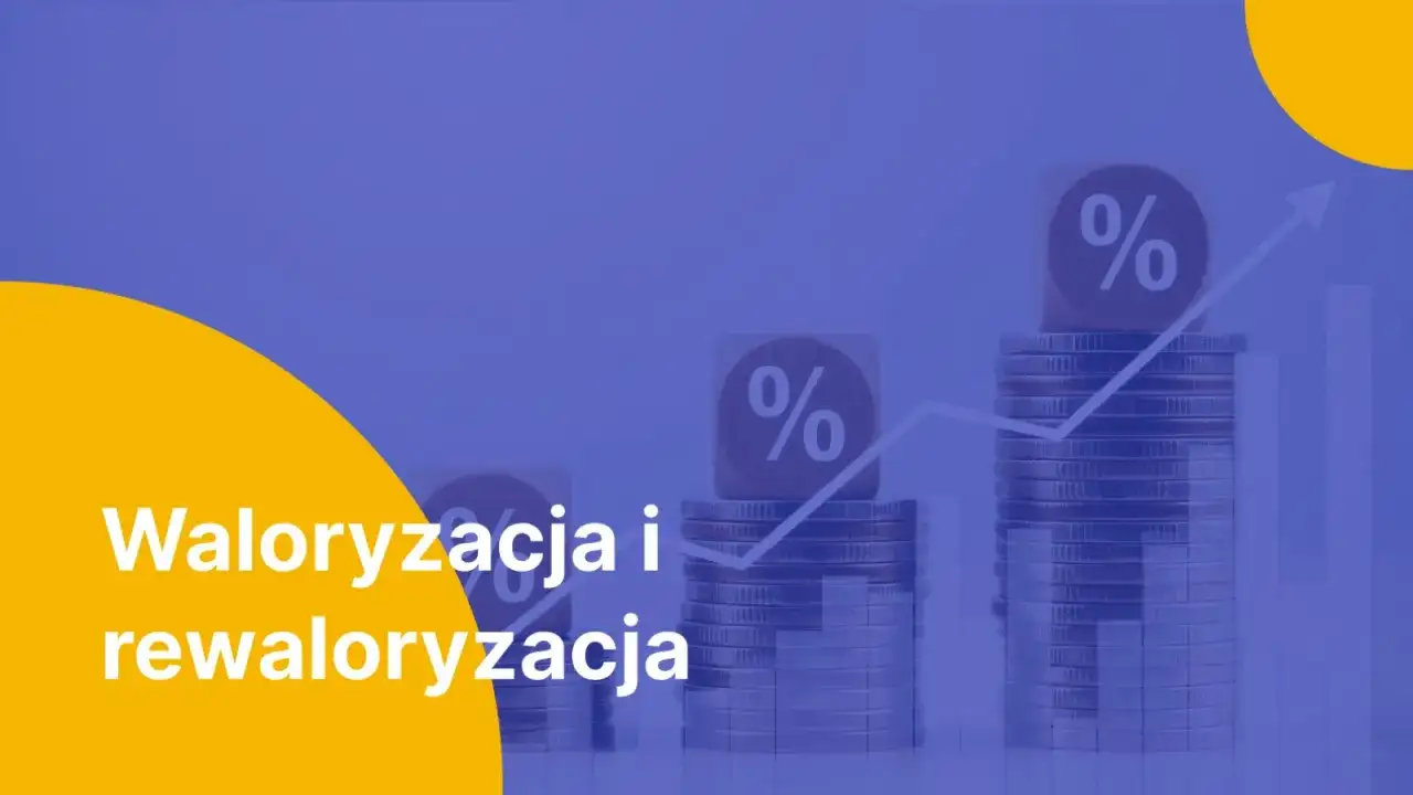 Waloryzacja - co to znaczy i jak działa w bankowości