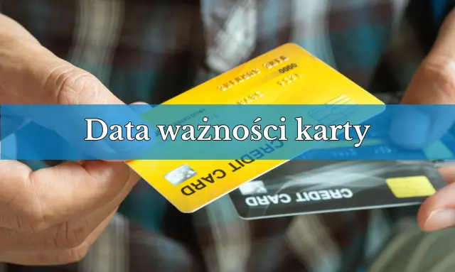Valid Thru na karcie - co oznacza i do kiedy działa karta?